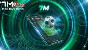 7M Mobile: Top 5 tính năng đột phá bạn không thể bỏ qua 